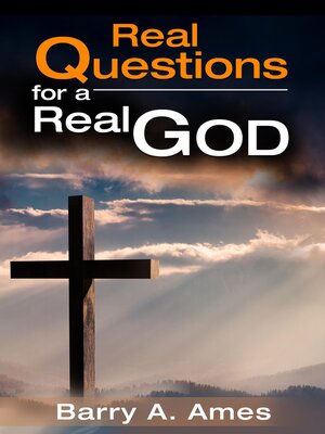 cover image of Real Questions for a Real God
